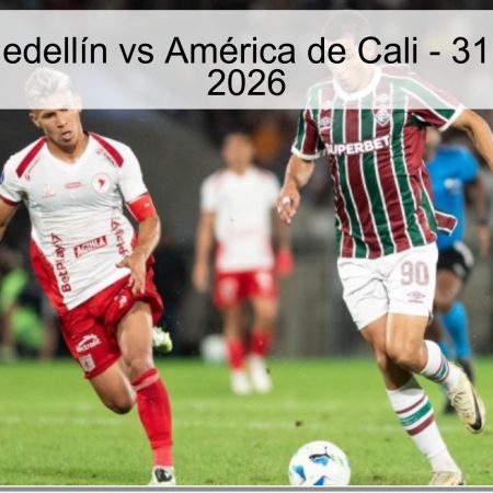 Pronóstico Medellín vs América de Cali – 31 de marzo de 2026