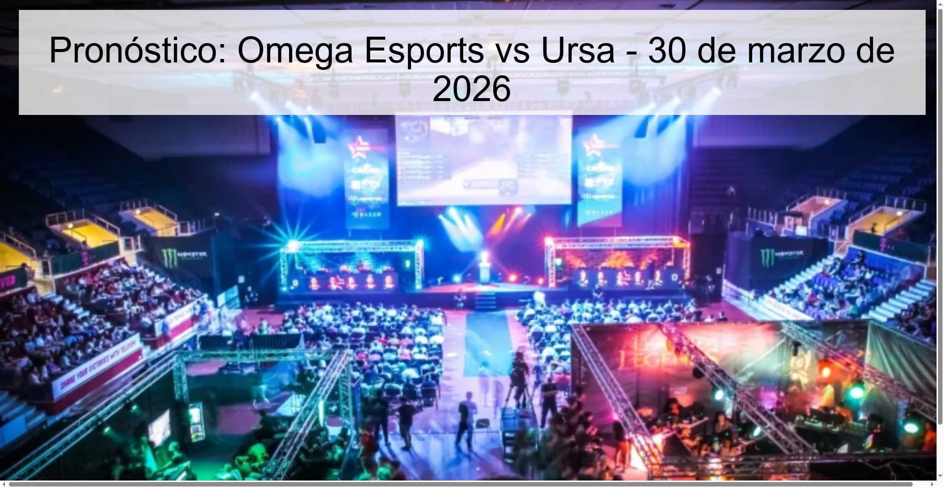 Pronóstico: Omega Esports vs Ursa - 30 de marzo de 2026