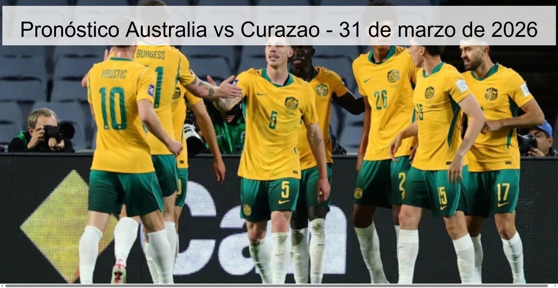 Pronóstico Australia vs Curazao - 31 de marzo de 2026 Pronóstico Australia vs Curazao - 31 de marzo de 2026