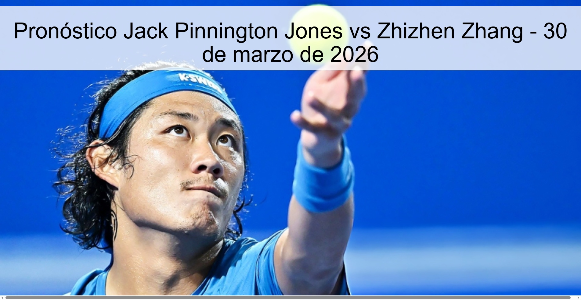 Pronóstico Jack Pinnington Jones vs Zhizhen Zhang - 30 de marzo de 2026