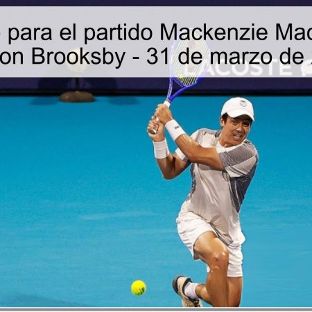 Pronóstico para el partido Mackenzie MacDonald vs Jenson Brooksby – 31 de marzo de 2026