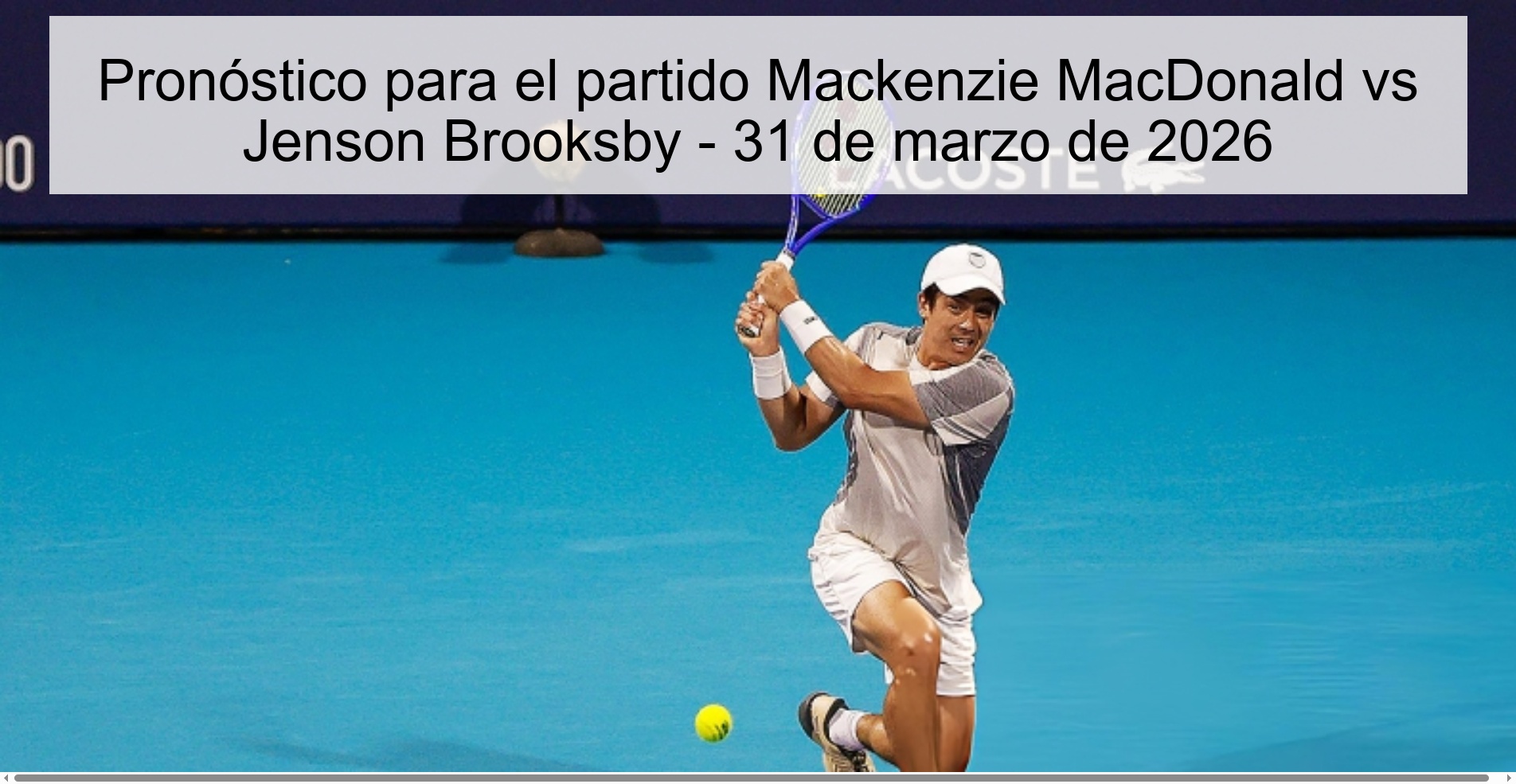 Pronóstico para el partido Mackenzie MacDonald vs Jenson Brooksby - 31 de marzo de 2026