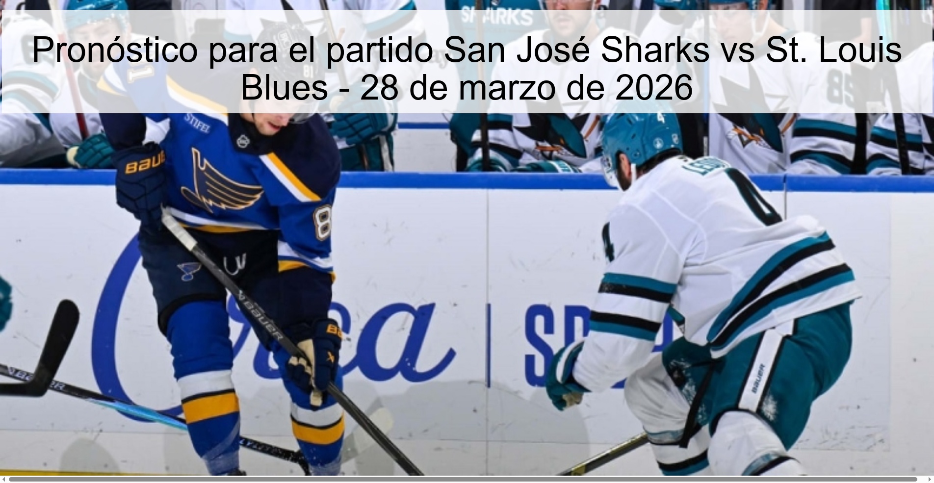 Pronóstico para el partido San José Sharks vs St. Louis Blues - 28 de marzo de 2026 Pronóstico para el partido San José Sharks vs St. Louis Blues - 28 de marzo de 2026