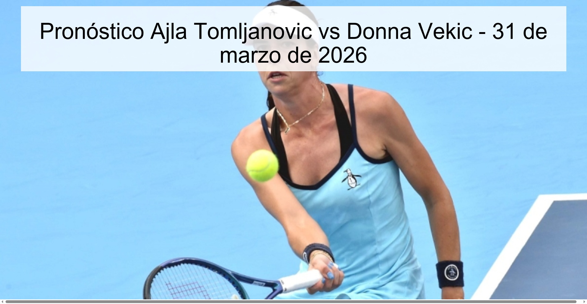 Pronóstico Ajla Tomljanovic vs Donna Vekic - 31 de marzo de 2026