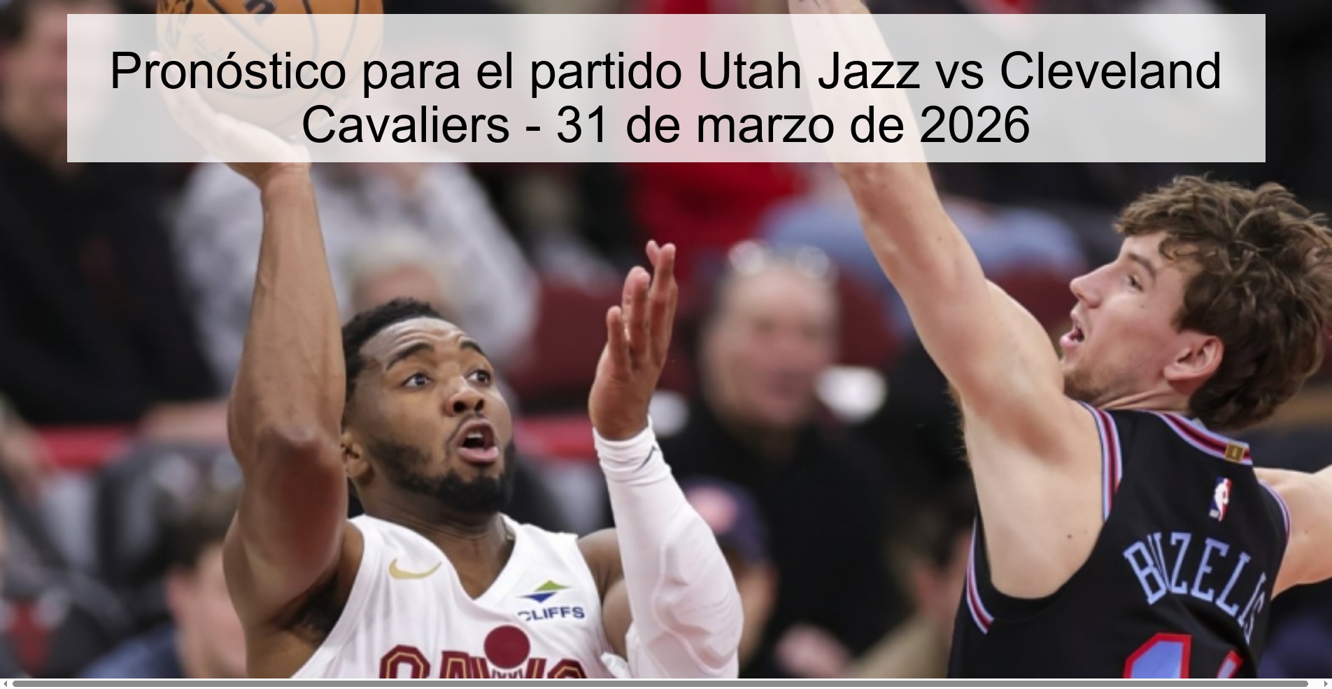 Pronóstico para el partido Utah Jazz vs Cleveland Cavaliers - 31 de marzo de 2026 Pronóstico para el partido Utah Jazz vs Cleveland Cavaliers - 31 de marzo de 2026