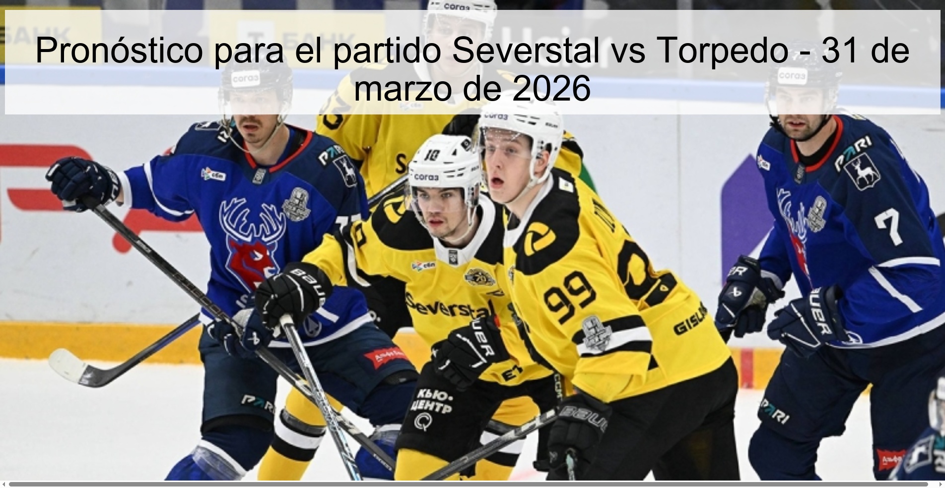 Pronóstico para el partido Severstal vs Torpedo - 31 de marzo de 2026