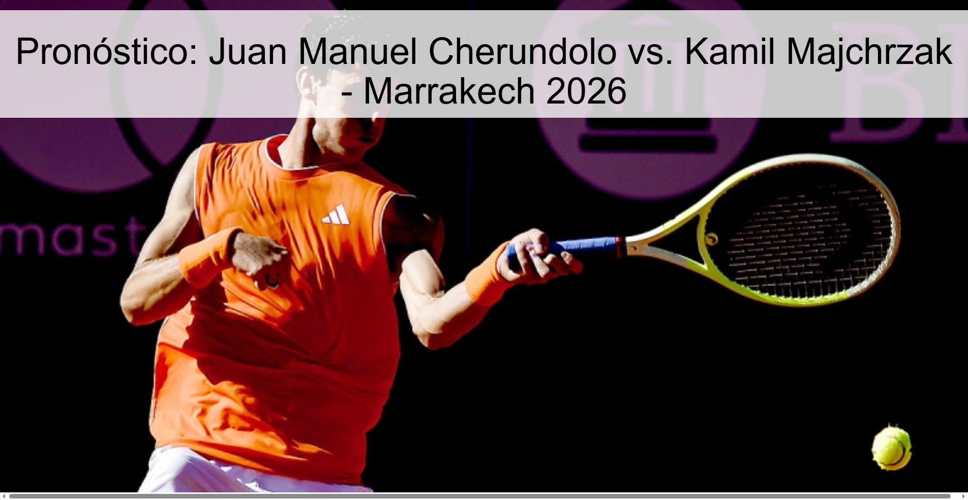 Pronóstico: Juan Manuel Cherundolo vs. Kamil Majchrzak - Marrakech 2026 Pronóstico: Juan Manuel Cherundolo vs. Kamil Majchrzak - Marrakech 2026