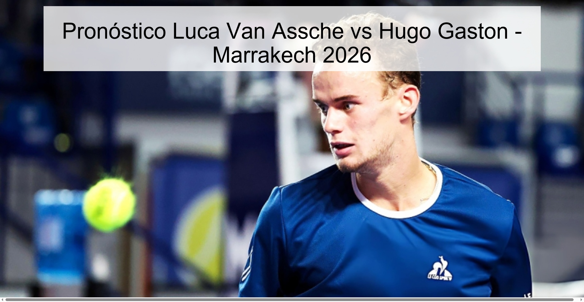 Pronóstico Luca Van Assche vs Hugo Gaston - Marrakech 2026