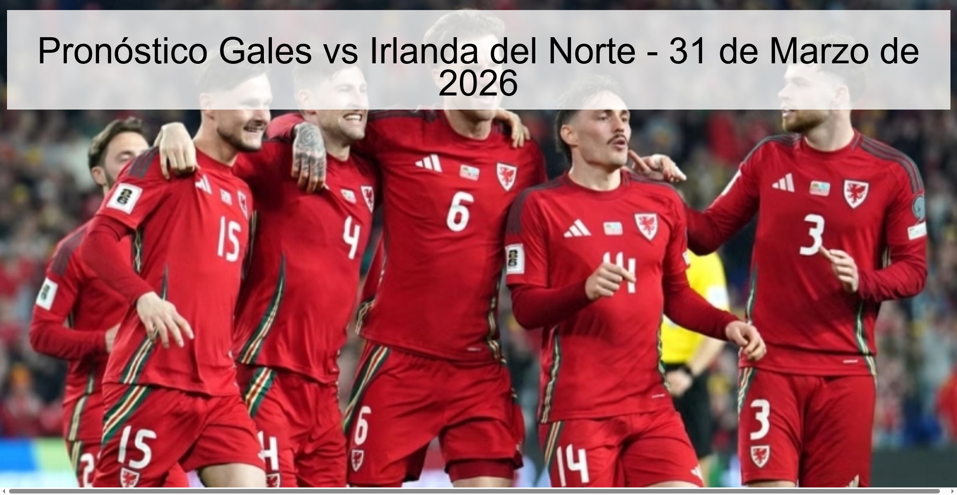 Pronóstico Gales vs Irlanda del Norte - 31 de Marzo de 2026