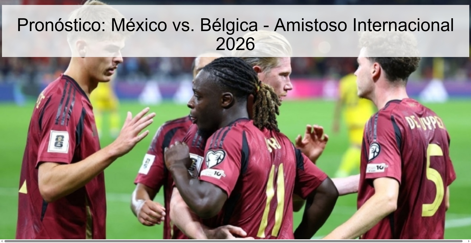 Pronóstico: México vs. Bélgica - Amistoso Internacional 2026 Pronóstico: México vs. Bélgica - Amistoso Internacional 2026