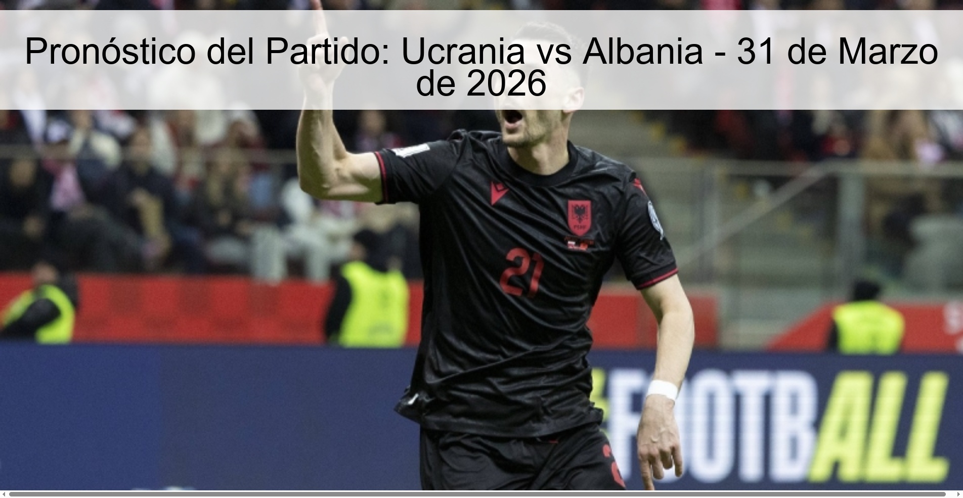 Pronóstico del Partido: Ucrania vs Albania - 31 de Marzo de 2026