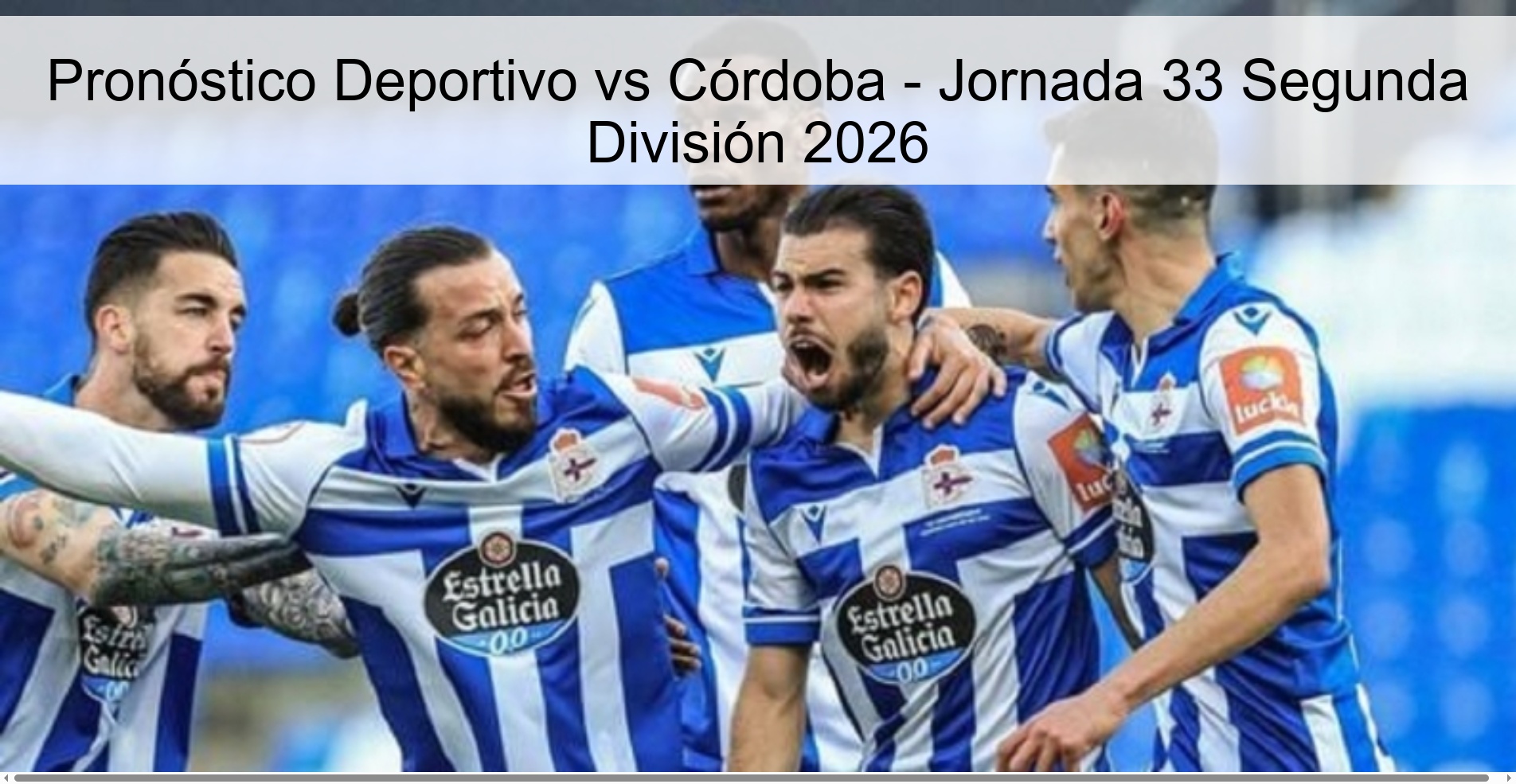 Pronóstico Deportivo vs Córdoba - Jornada 33 Segunda División 2026 Pronóstico Deportivo vs Córdoba - Jornada 33 Segunda División 2026