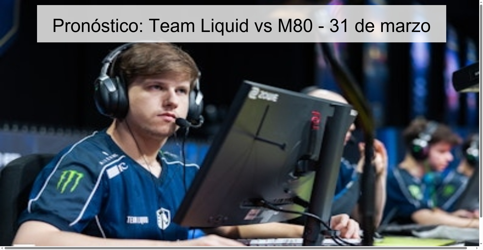 Pronóstico: Team Liquid vs M80 - 31 de marzo