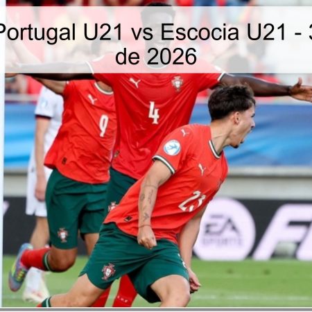 Pronóstico Portugal U21 vs Escocia U21 – 31 de marzo de 2026