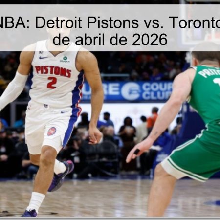 Pronóstico NBA: Detroit Pistons vs. Toronto Raptors – 1 de abril de 2026
