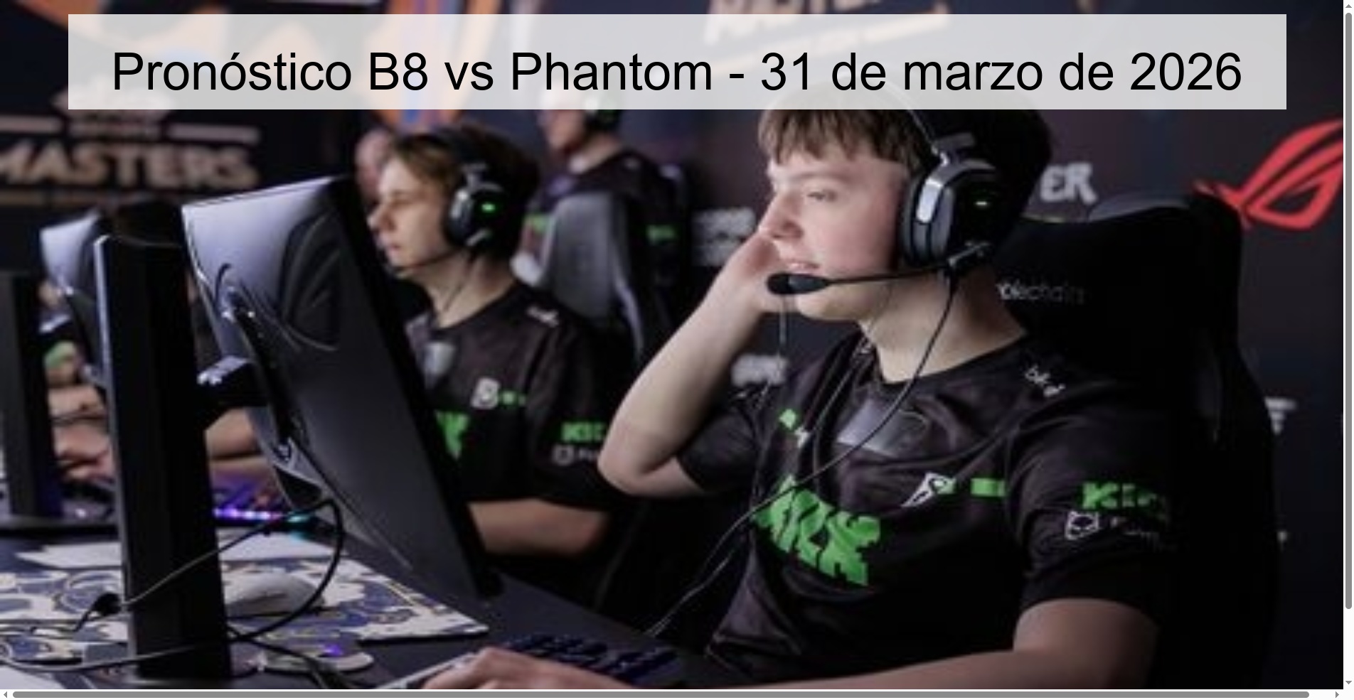 Pronóstico B8 vs Phantom - 31 de marzo de 2026