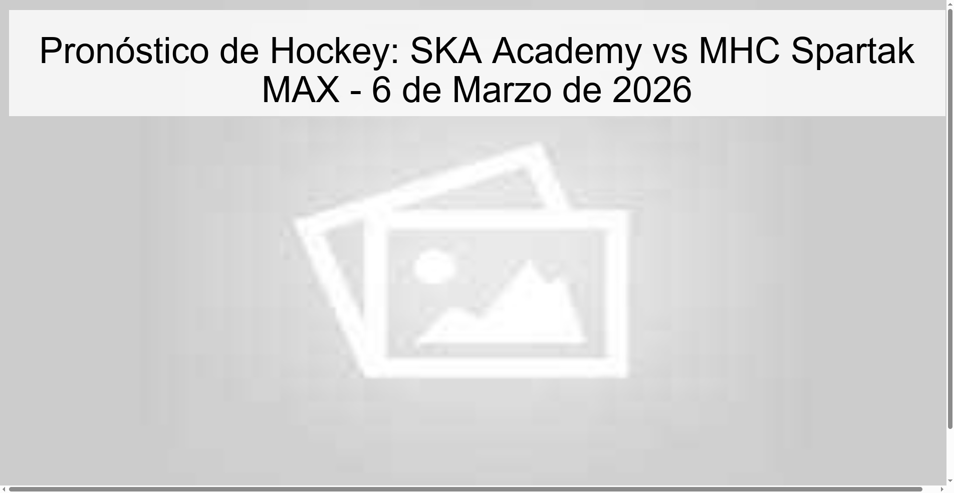 Hockey Prediction: SKA Academy vs MHC Spartak MAX - March 6, 2026