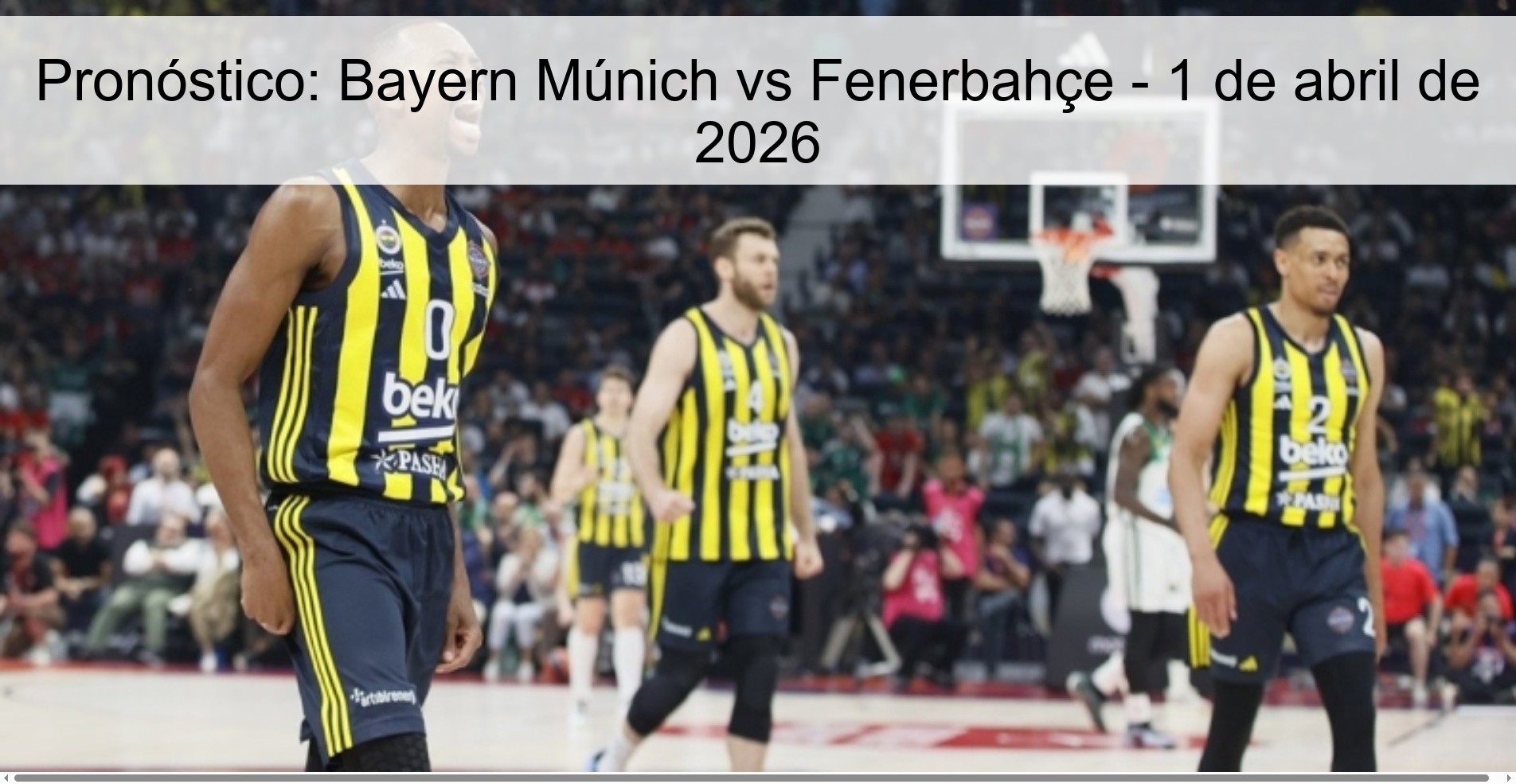 Pronóstico: Bayern Múnich vs Fenerbahçe - 1 de abril de 2026