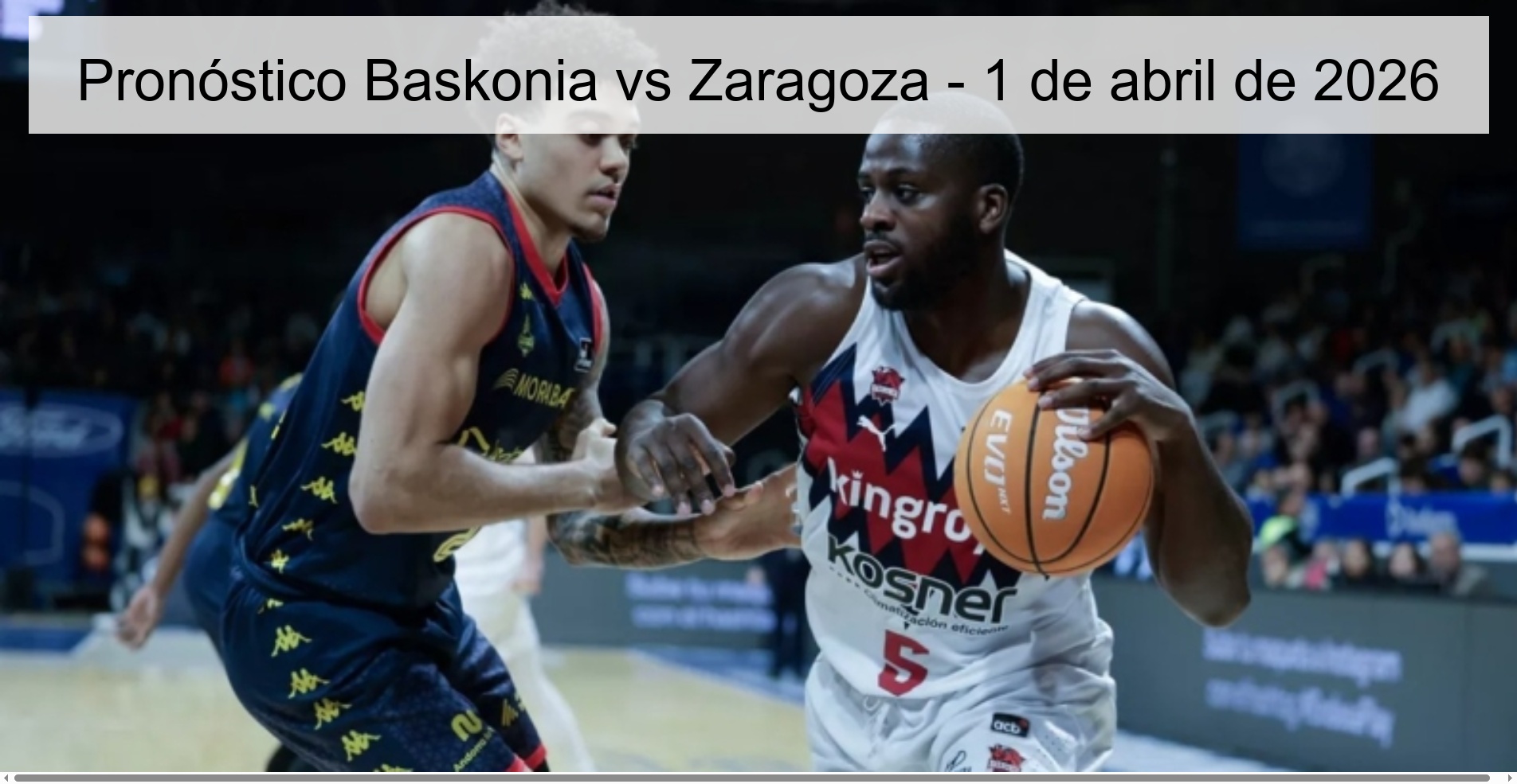 Pronóstico Baskonia vs Zaragoza - 1 de abril de 2026 Pronóstico Baskonia vs Zaragoza - 1 de abril de 2026