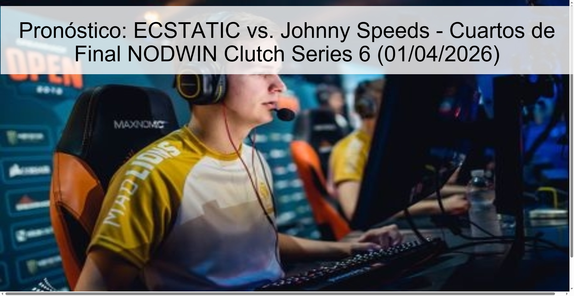 Pronóstico: ECSTATIC vs. Johnny Speeds - Cuartos de Final NODWIN Clutch Series 6 (01/04/2026)