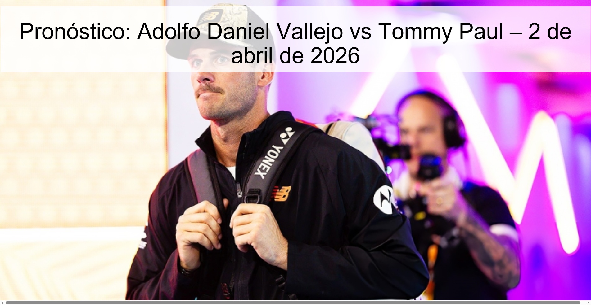Pronóstico: Adolfo Daniel Vallejo vs Tommy Paul – 2 de abril de 2026