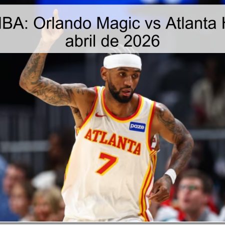 Pronóstico NBA: Orlando Magic vs Atlanta Hawks – 2 de abril de 2026