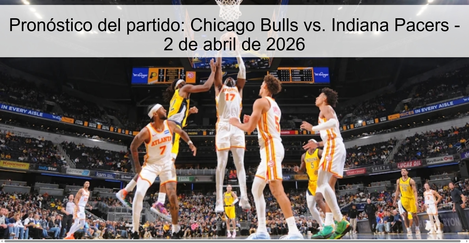 Pronóstico del partido: Chicago Bulls vs. Indiana Pacers - 2 de abril de 2026 Pronóstico del partido: Chicago Bulls vs. Indiana Pacers - 2 de abril de 2026