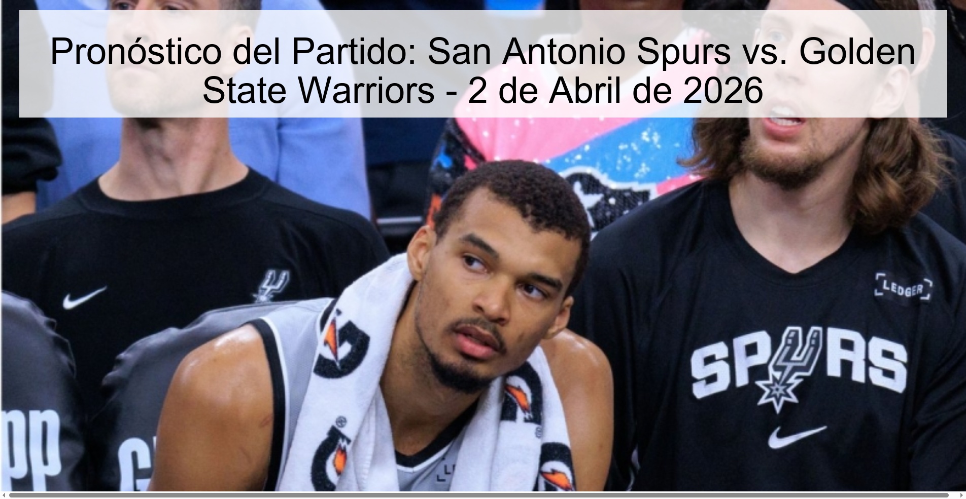 Pronóstico del Partido: San Antonio Spurs vs. Golden State Warriors - 2 de Abril de 2026