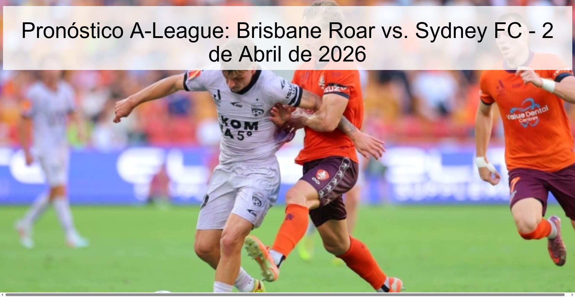 Pronóstico A-League: Brisbane Roar vs. Sydney FC - 2 de Abril de 2026 Pronóstico A-League: Brisbane Roar vs. Sydney FC - 2 de Abril de 2026