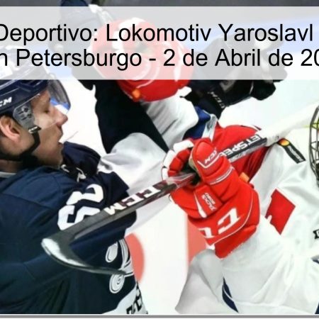 Pronóstico Deportivo: Lokomotiv Yaroslavl vs. Dynamo San Petersburgo – 2 de Abril de 2026