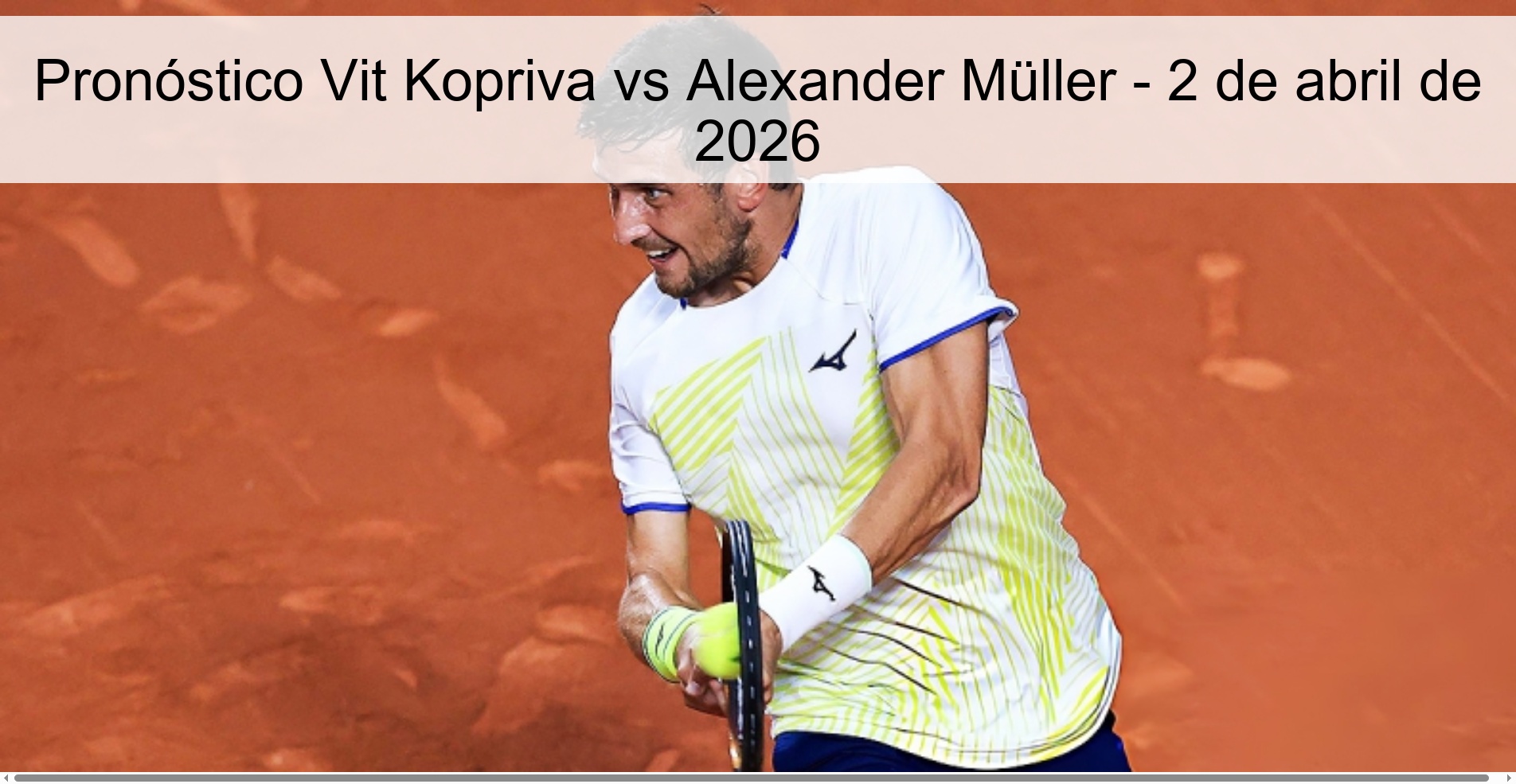 Pronóstico Vit Kopriva vs Alexander Müller - 2 de abril de 2026 Pronóstico Vit Kopriva vs Alexander Müller - 2 de abril de 2026