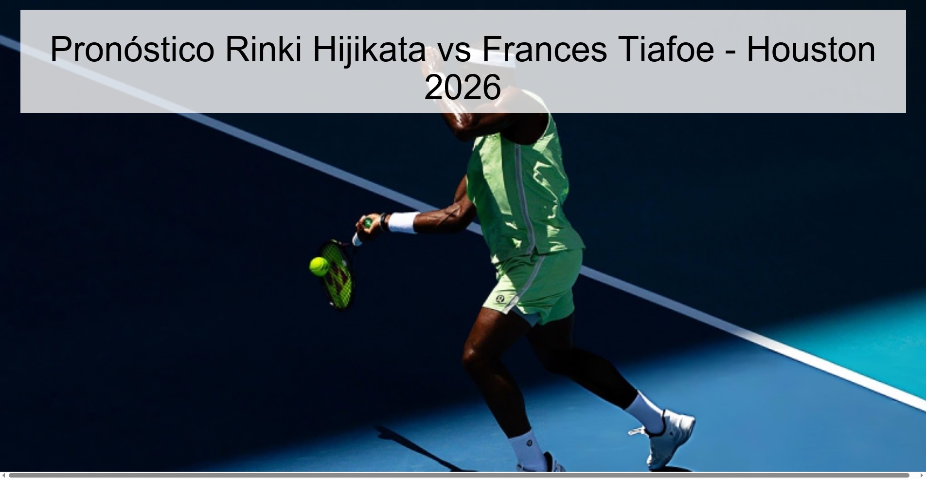 Pronóstico Rinki Hijikata vs Frances Tiafoe - Houston 2026 Pronóstico Rinki Hijikata vs Frances Tiafoe - Houston 2026
