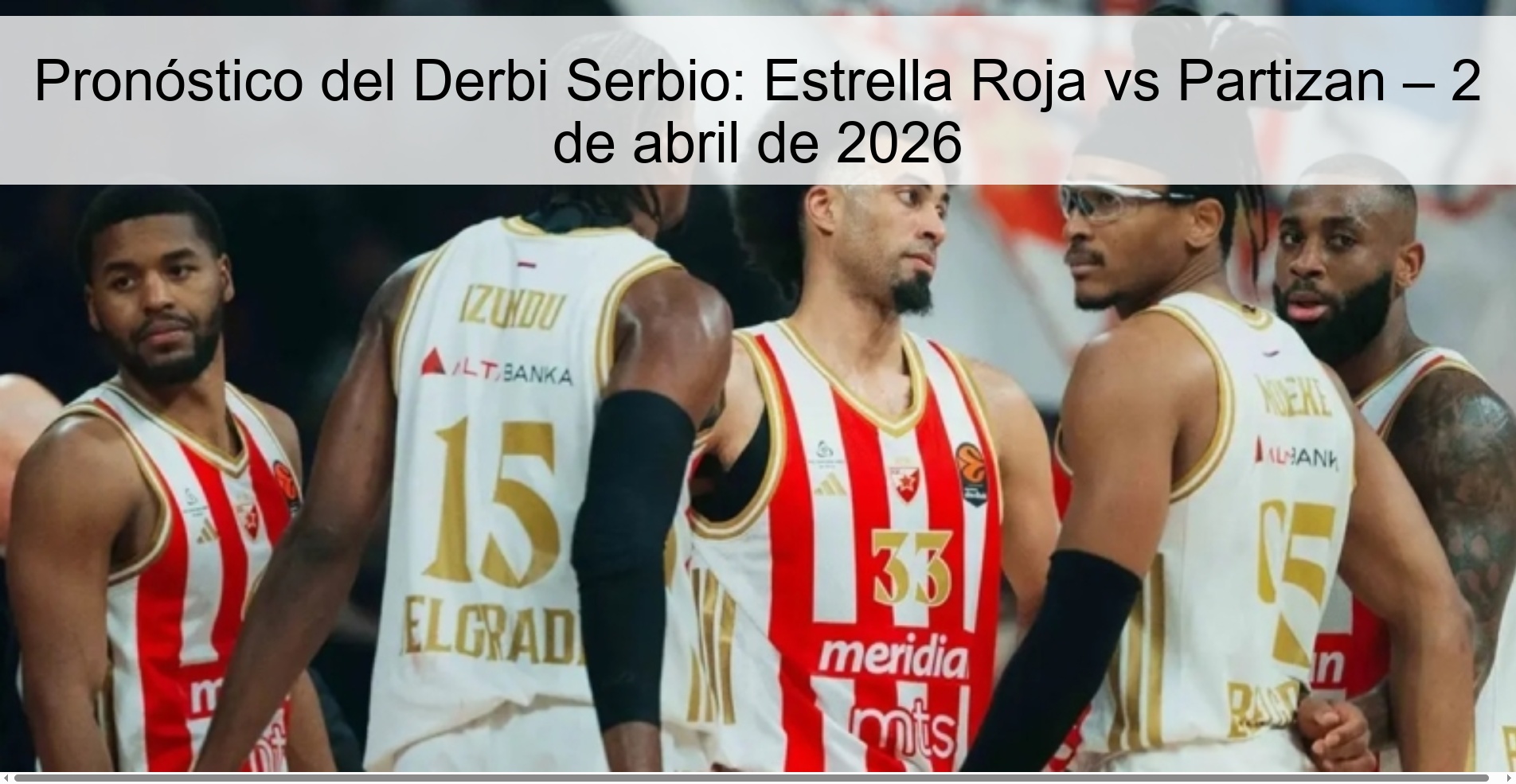 Pronóstico del Derbi Serbio: Estrella Roja vs Partizan – 2 de abril de 2026 Pronóstico del Derbi Serbio: Estrella Roja vs Partizan – 2 de abril de 2026