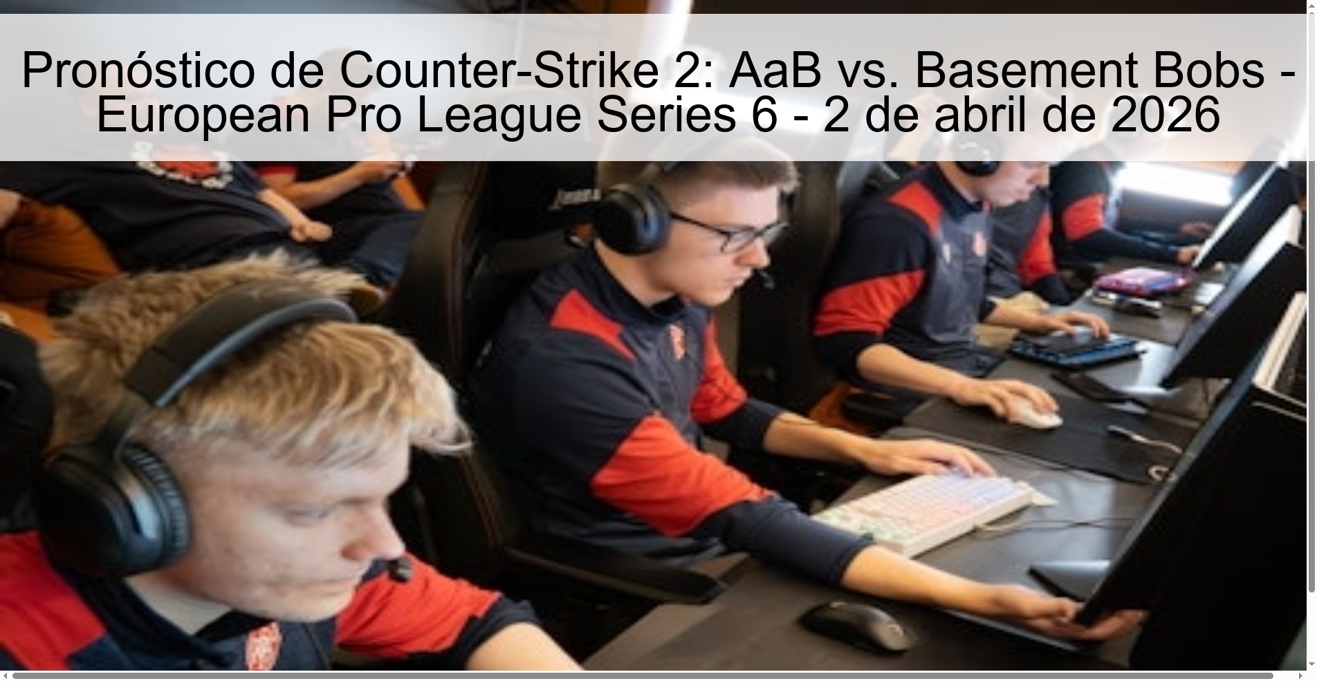 Pronóstico de Counter-Strike 2: AaB vs. Basement Bobs - European Pro League Series 6 - 2 de abril de 2026 Pronóstico de Counter-Strike 2: AaB vs. Basement Bobs - European Pro League Series 6 - 2 de abril de 2026