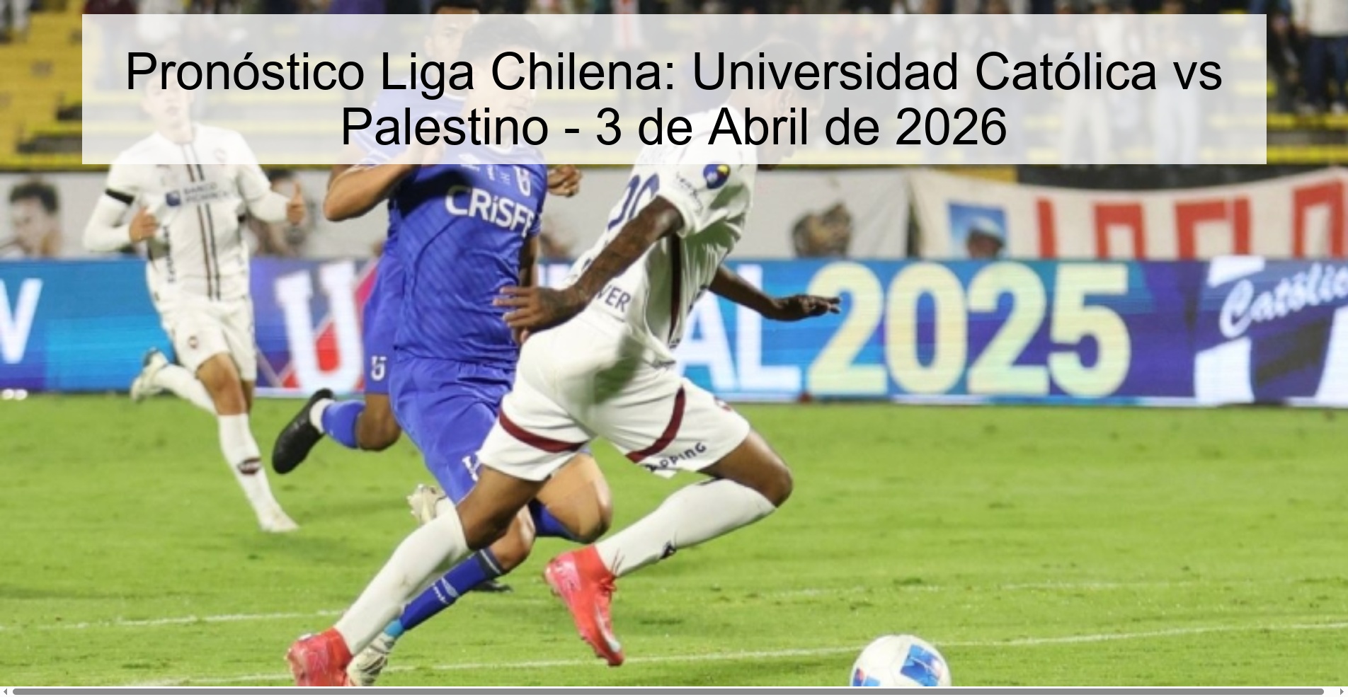 Pronóstico Liga Chilena: Universidad Católica vs Palestino - 3 de Abril de 2026