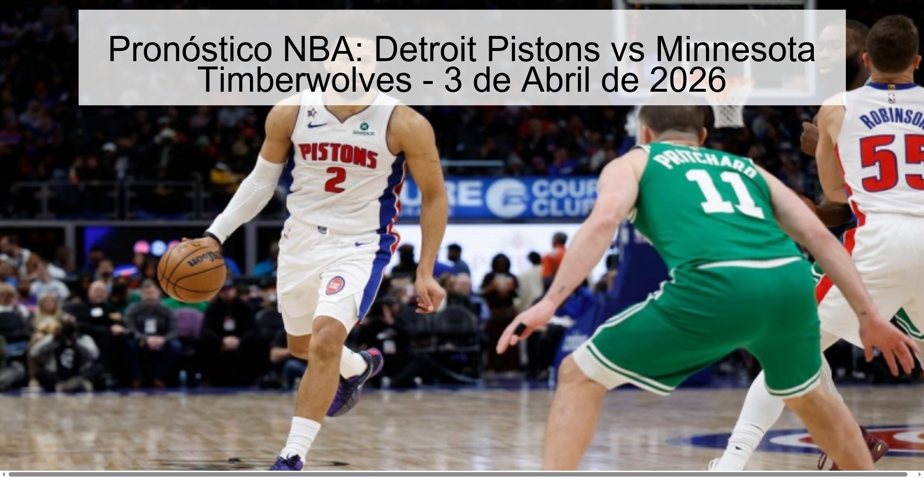 Pronóstico NBA: Detroit Pistons vs Minnesota Timberwolves - 3 de Abril de 2026 Pronóstico NBA: Detroit Pistons vs Minnesota Timberwolves - 3 de Abril de 2026