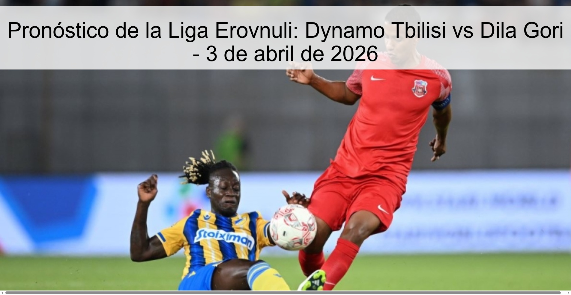 Pronóstico de la Liga Erovnuli: Dynamo Tbilisi vs Dila Gori - 3 de abril de 2026