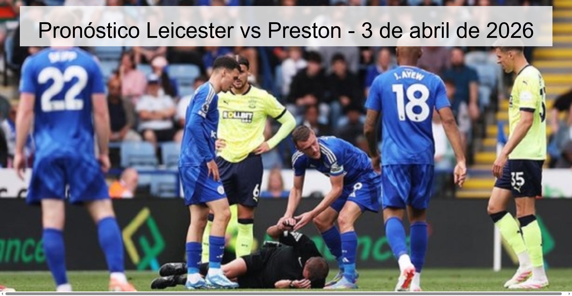 Pronóstico Leicester vs Preston - 3 de abril de 2026