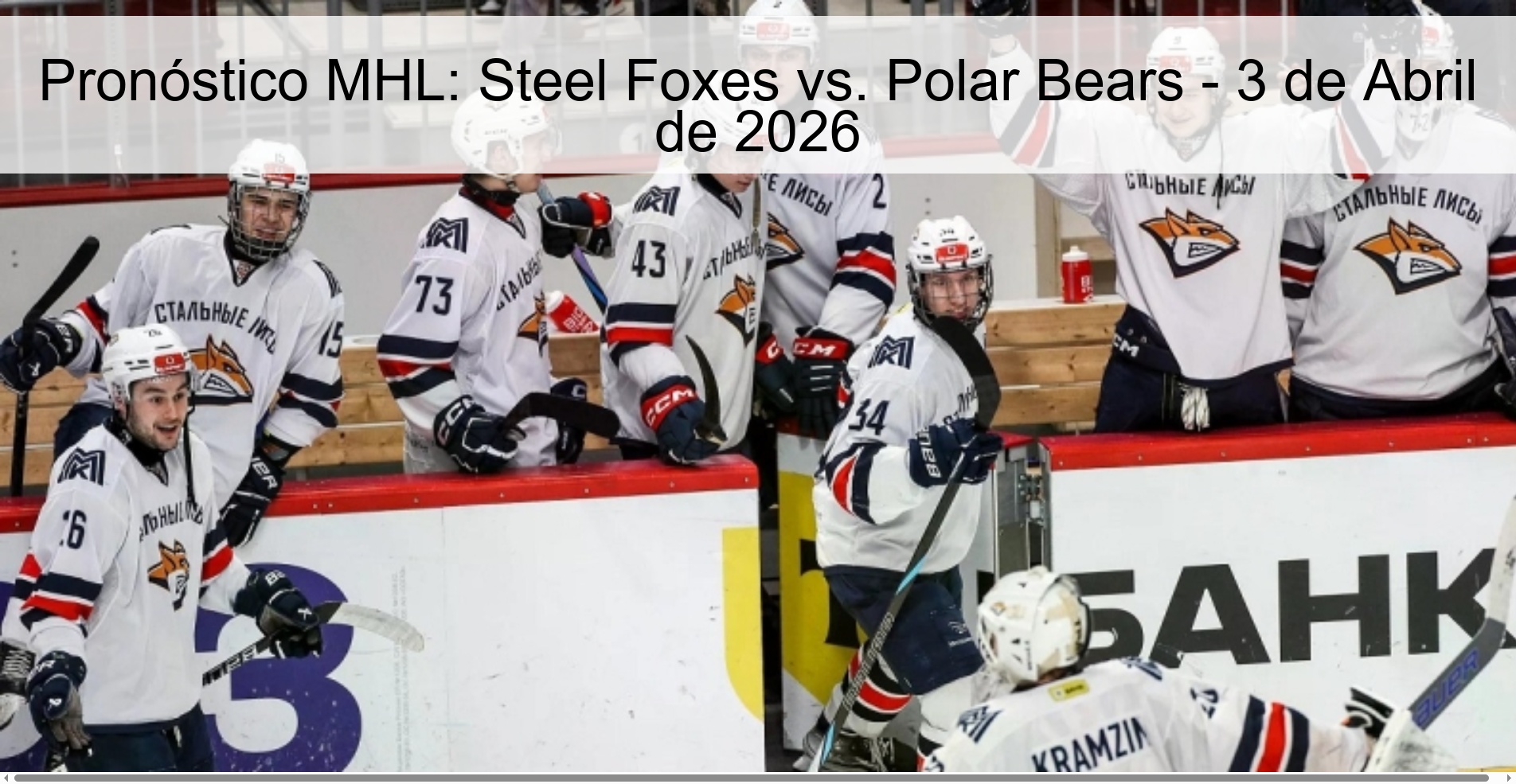 Pronóstico MHL: Steel Foxes vs. Polar Bears - 3 de Abril de 2026 Pronóstico MHL: Steel Foxes vs. Polar Bears - 3 de Abril de 2026