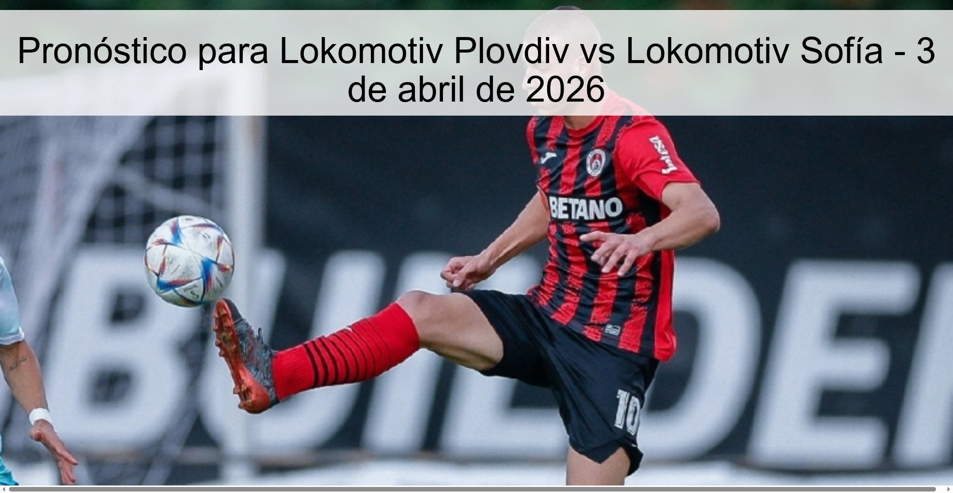 Pronóstico para Lokomotiv Plovdiv vs Lokomotiv Sofía - 3 de abril de 2026 Pronóstico para Lokomotiv Plovdiv vs Lokomotiv Sofía - 3 de abril de 2026