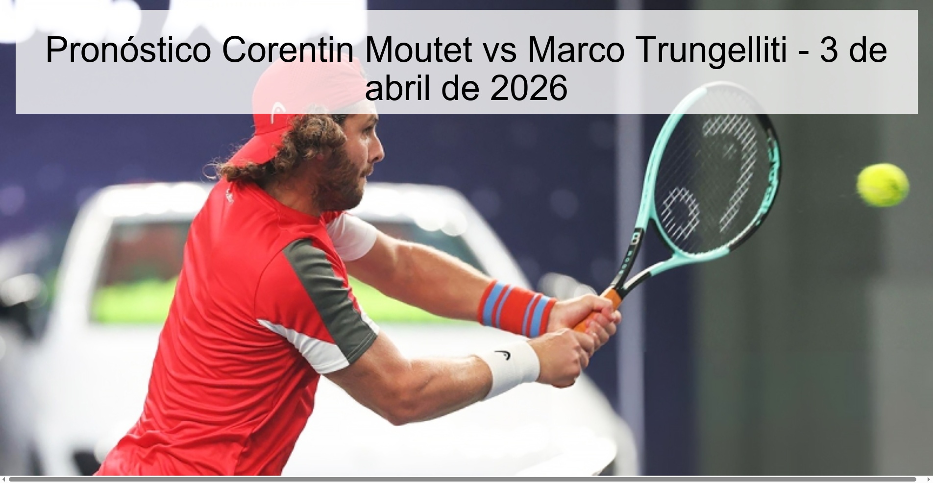 Pronóstico Corentin Moutet vs Marco Trungelliti - 3 de abril de 2026