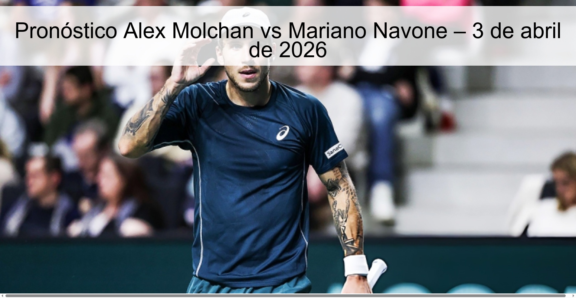 Pronóstico Alex Molchan vs Mariano Navone – 3 de abril de 2026 Pronóstico Alex Molchan vs Mariano Navone – 3 de abril de 2026