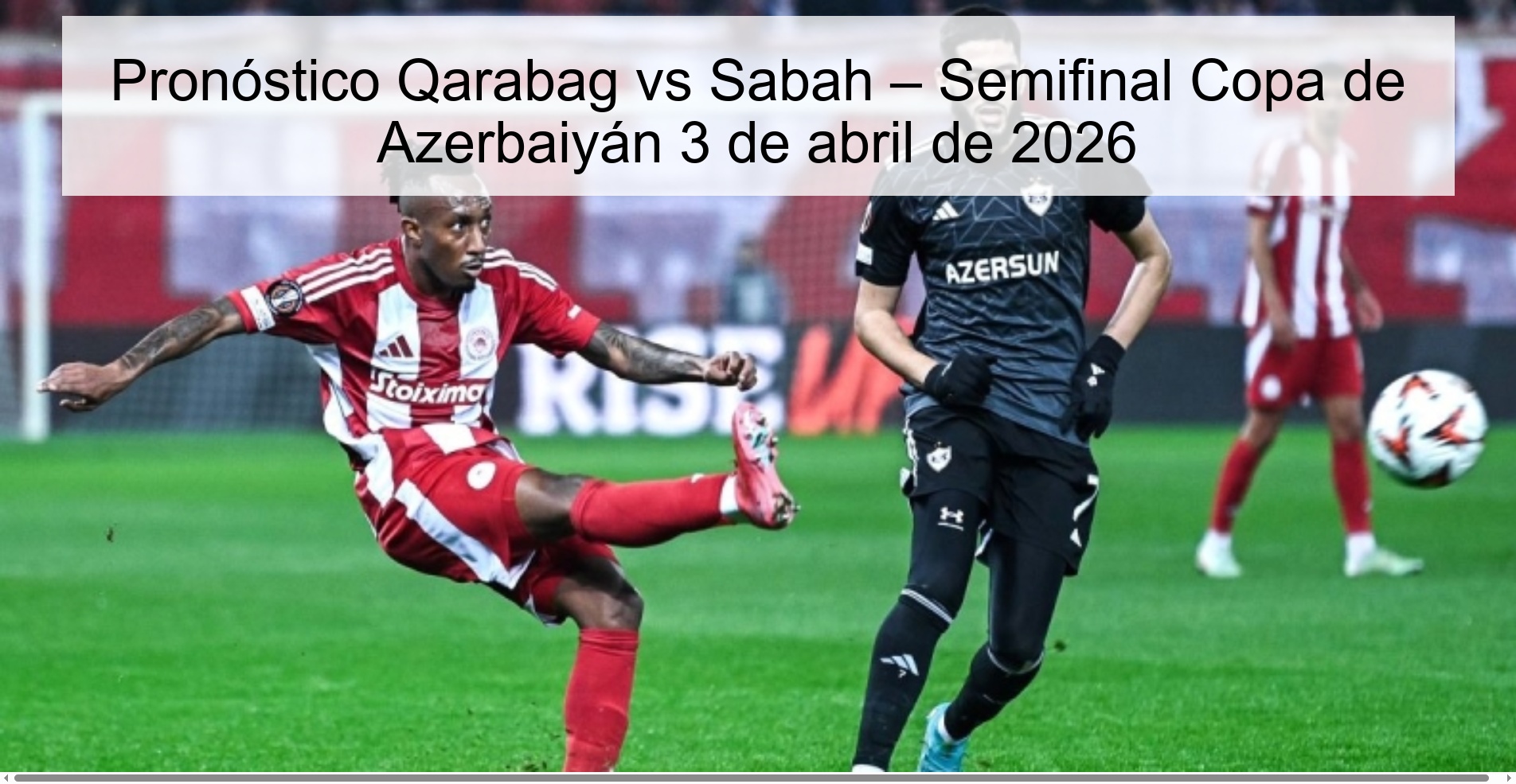 Pronóstico Qarabag vs Sabah – Semifinal Copa de Azerbaiyán 3 de abril de 2026