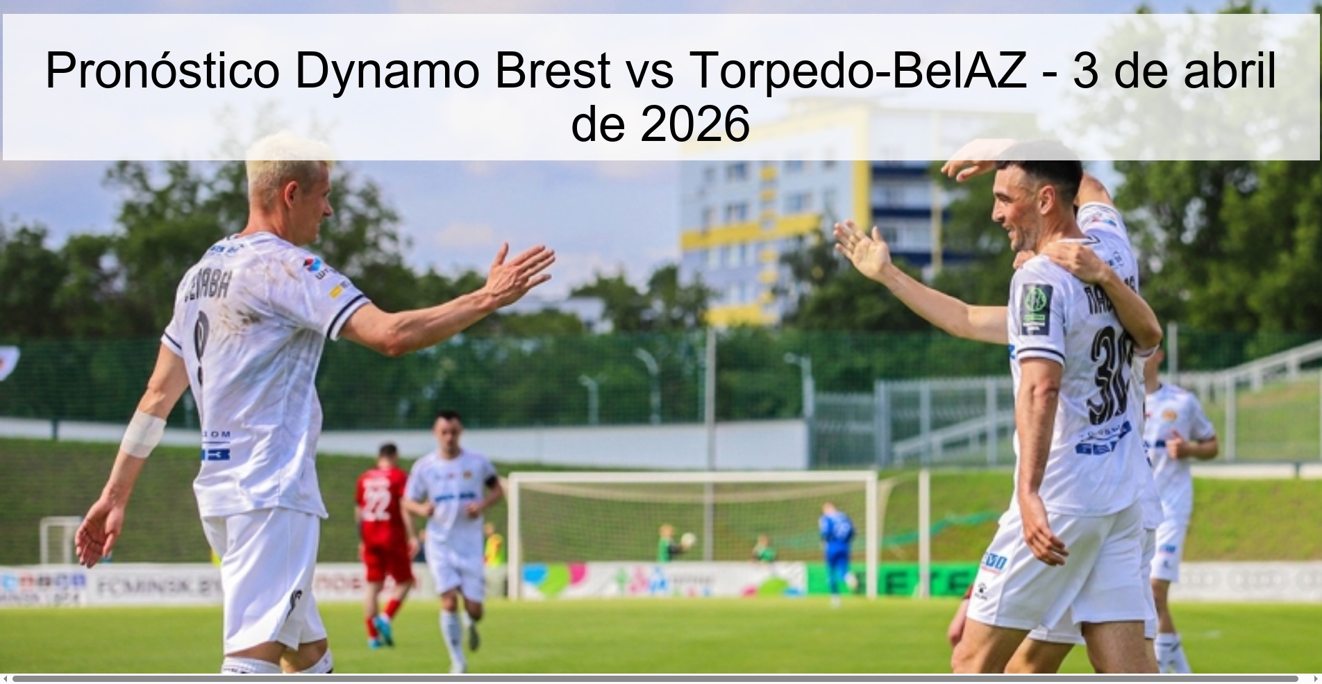Pronóstico Dynamo Brest vs Torpedo-BelAZ - 3 de abril de 2026