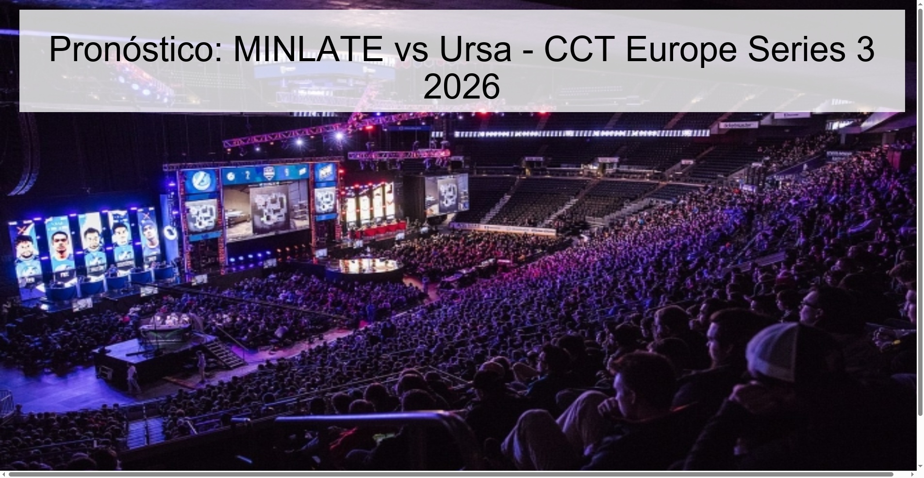 Pronóstico: MINLATE vs Ursa - CCT Europe Series 3 2026 Pronóstico: MINLATE vs Ursa - CCT Europe Series 3 2026