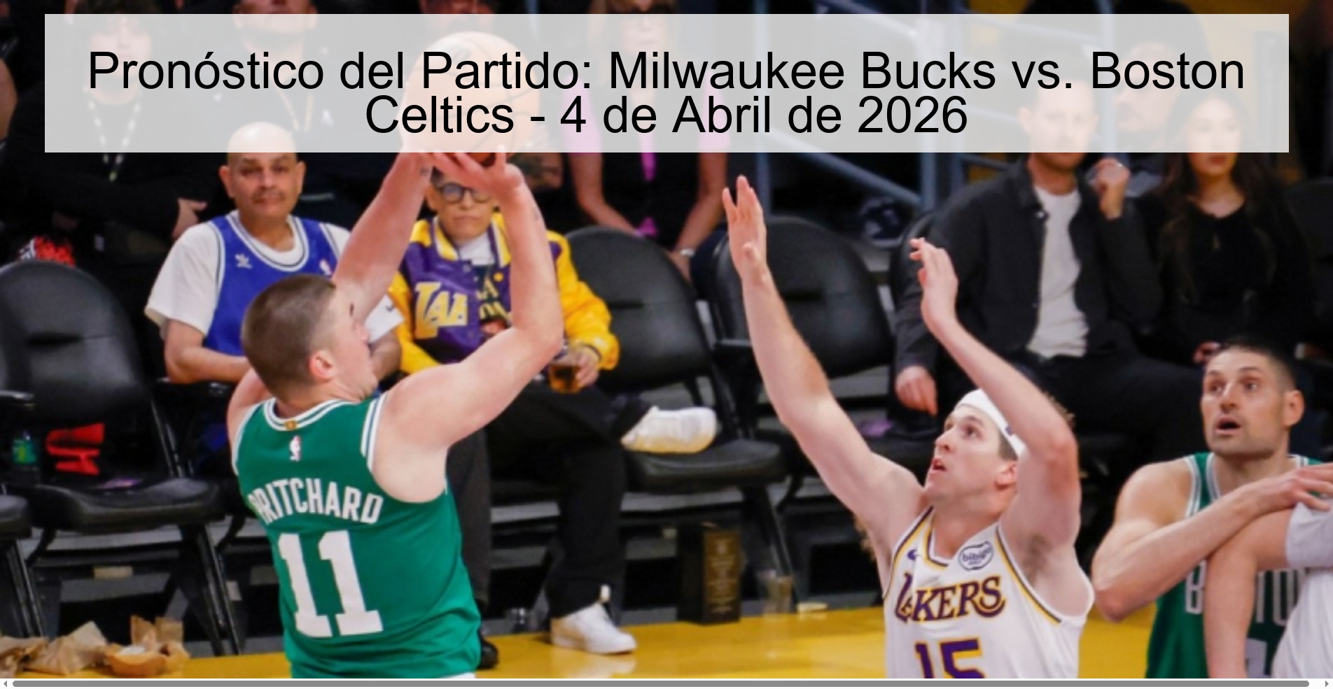 Pronóstico del Partido: Milwaukee Bucks vs. Boston Celtics - 4 de Abril de 2026 Pronóstico del Partido: Milwaukee Bucks vs. Boston Celtics - 4 de Abril de 2026