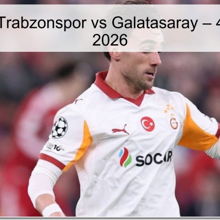 Pronóstico Trabzonspor vs Galatasaray – 4 de abril de 2026