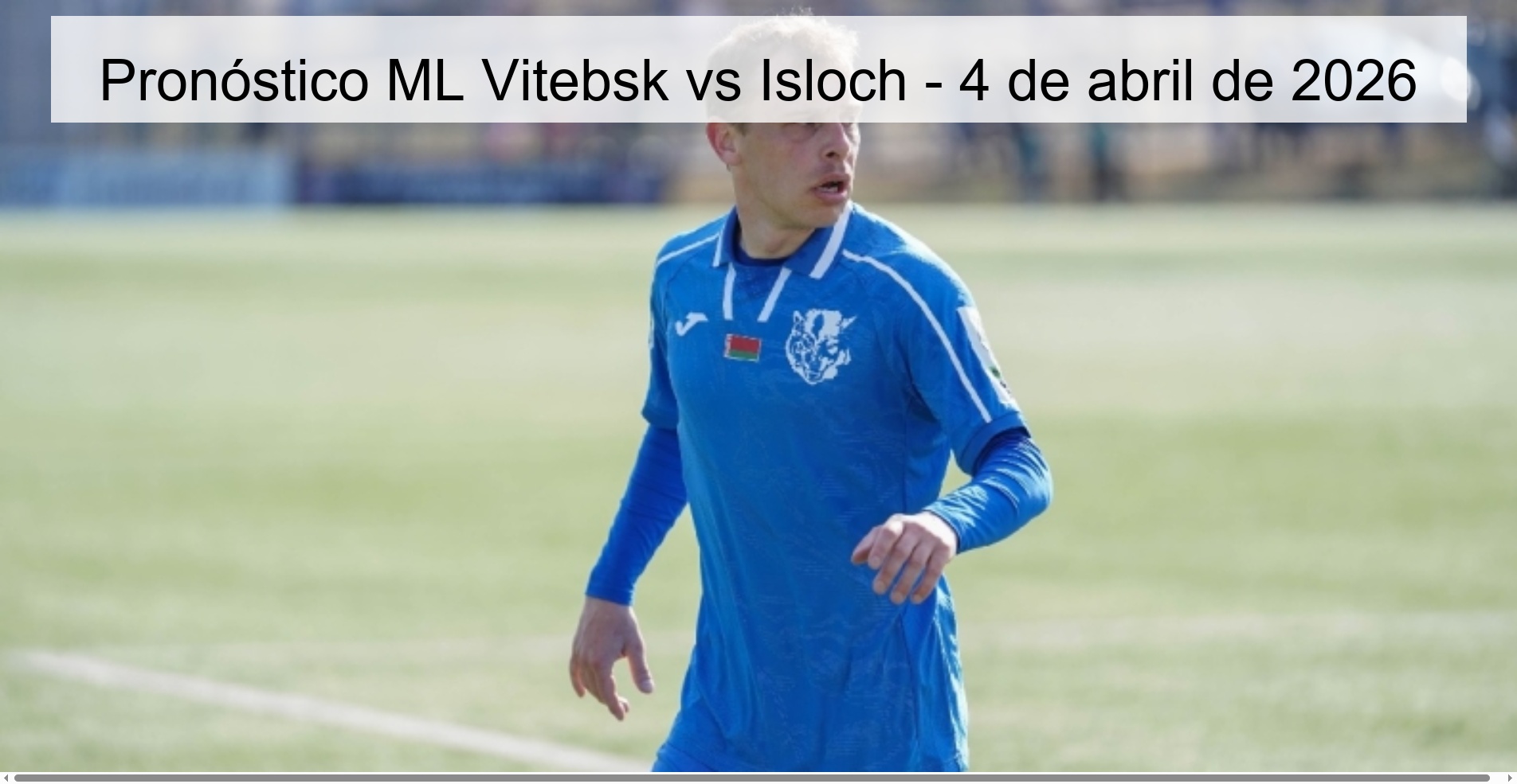 Pronóstico ML Vitebsk vs Isloch - 4 de abril de 2026