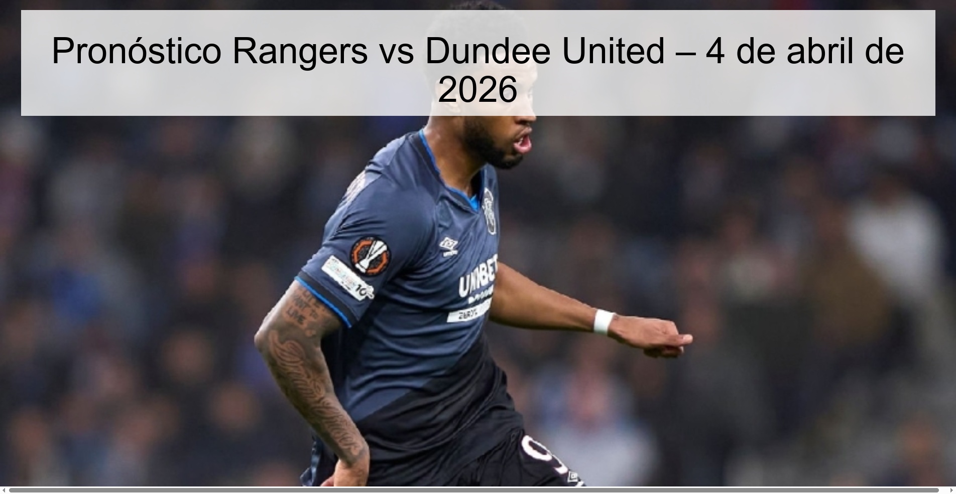 Pronóstico Rangers vs Dundee United – 4 de abril de 2026 Pronóstico Rangers vs Dundee United – 4 de abril de 2026