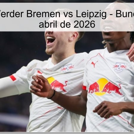Pronóstico Werder Bremen vs Leipzig – Bundesliga – 4 de abril de 2026